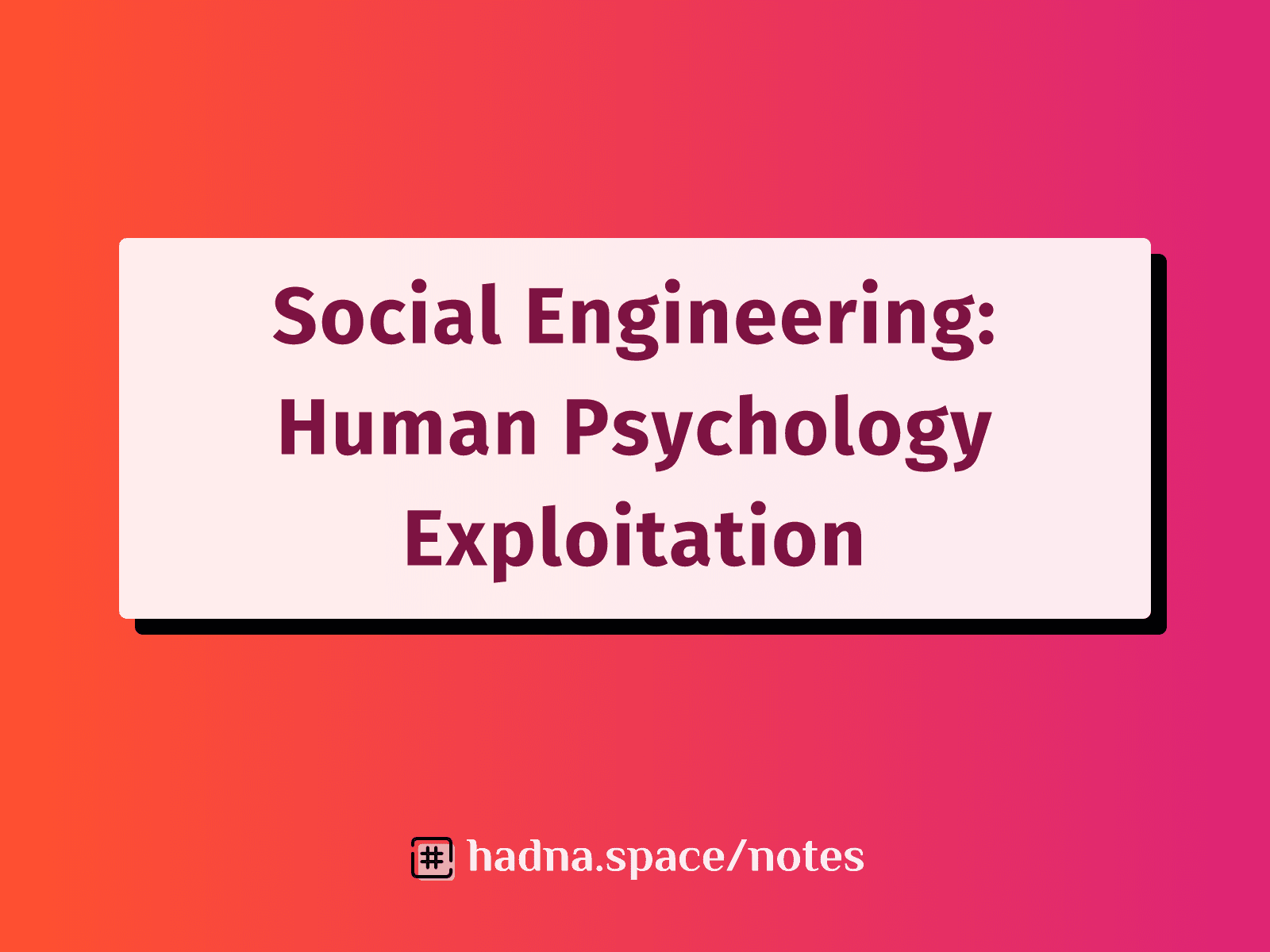 Social Engineering: Human Psychology Exploitation