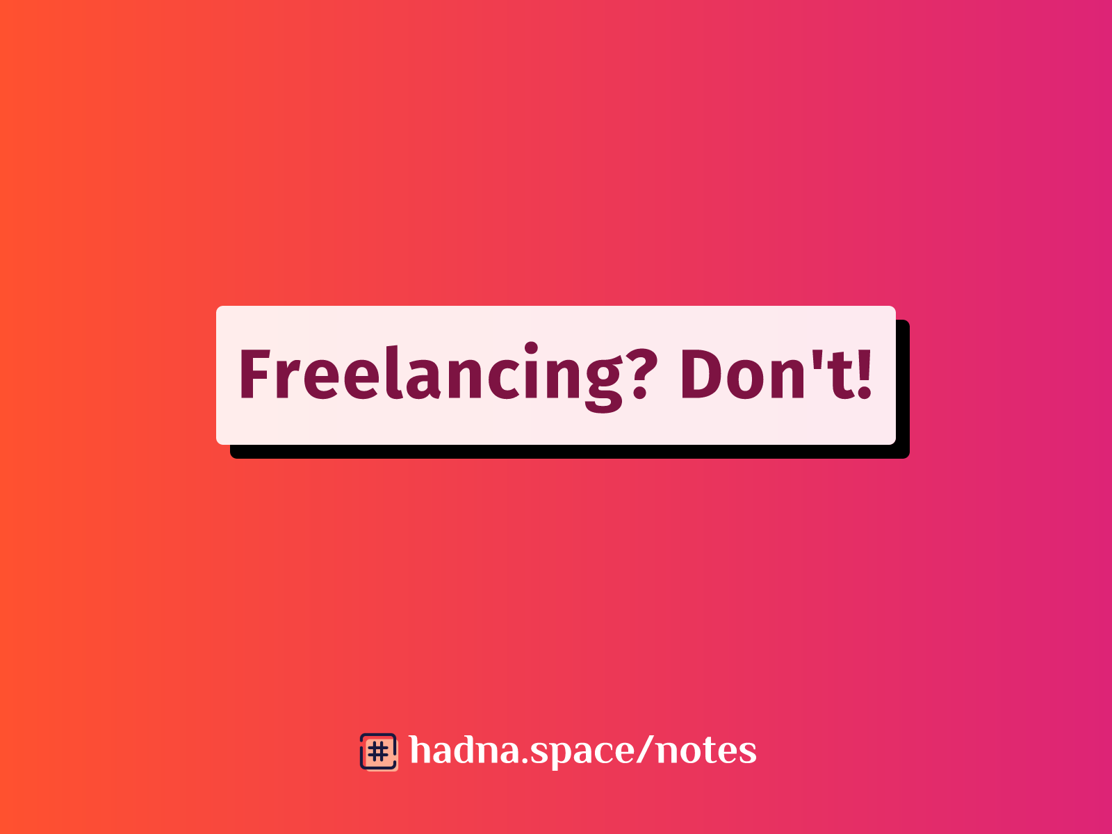 Why Should You NOT Do Freelancing?