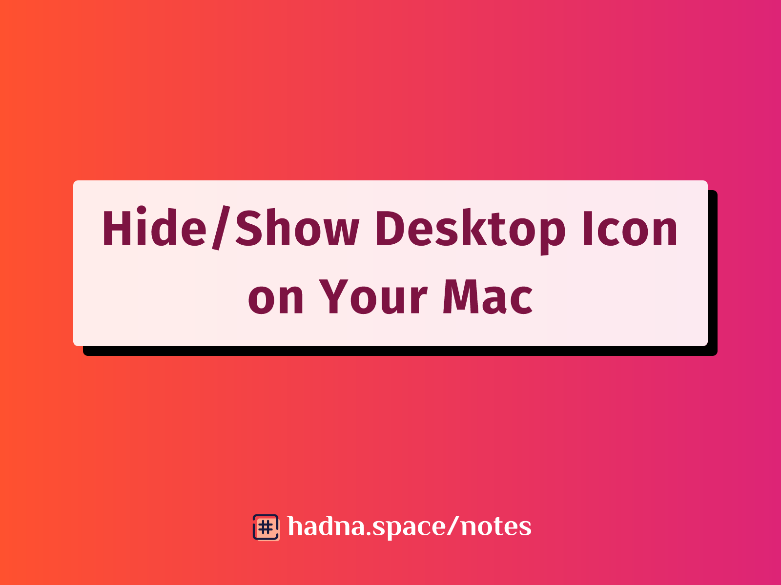 How To Remove or Hide Desktop Icon on Your Mac