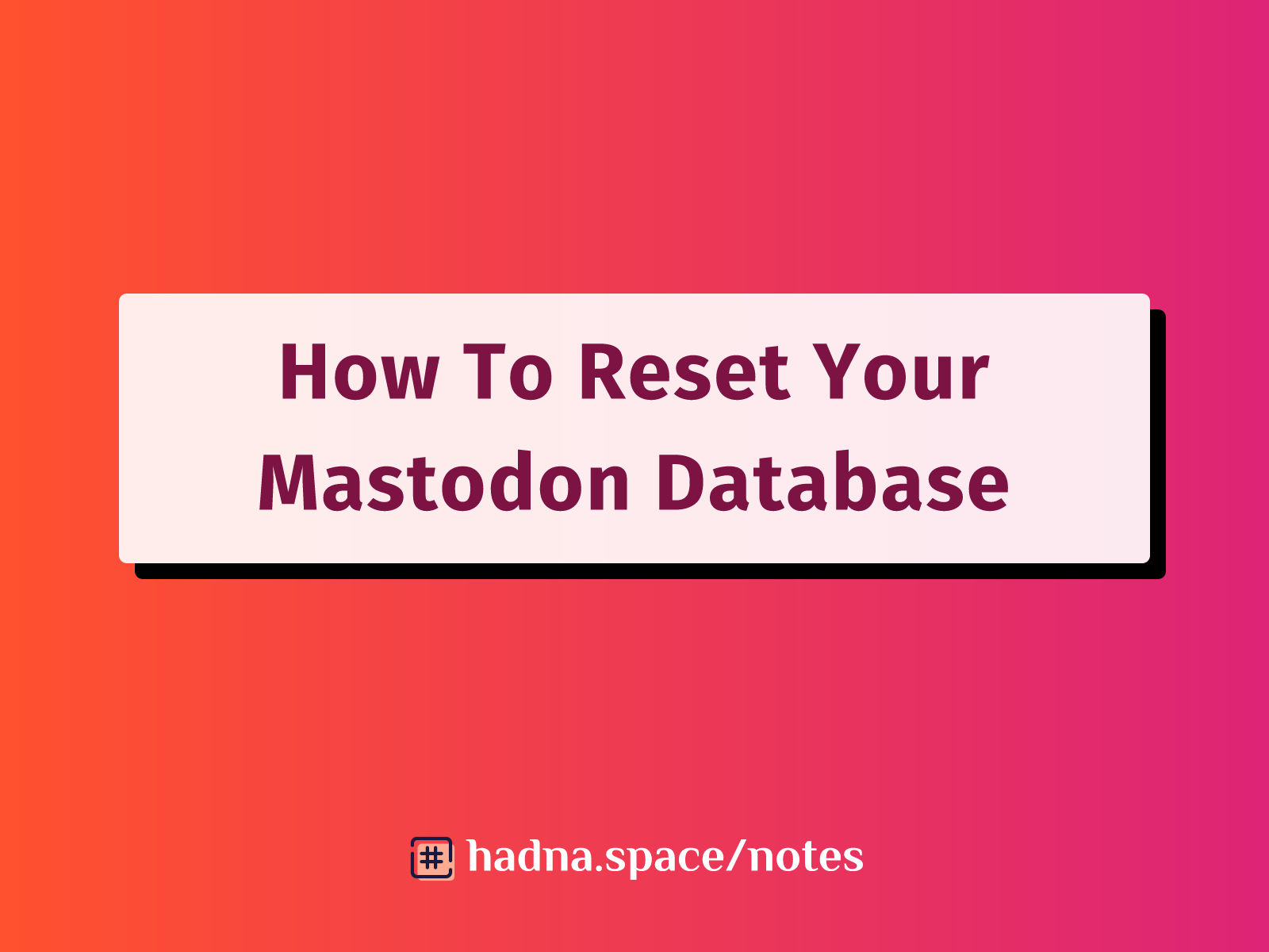 How To Reset Your Mastodon Database