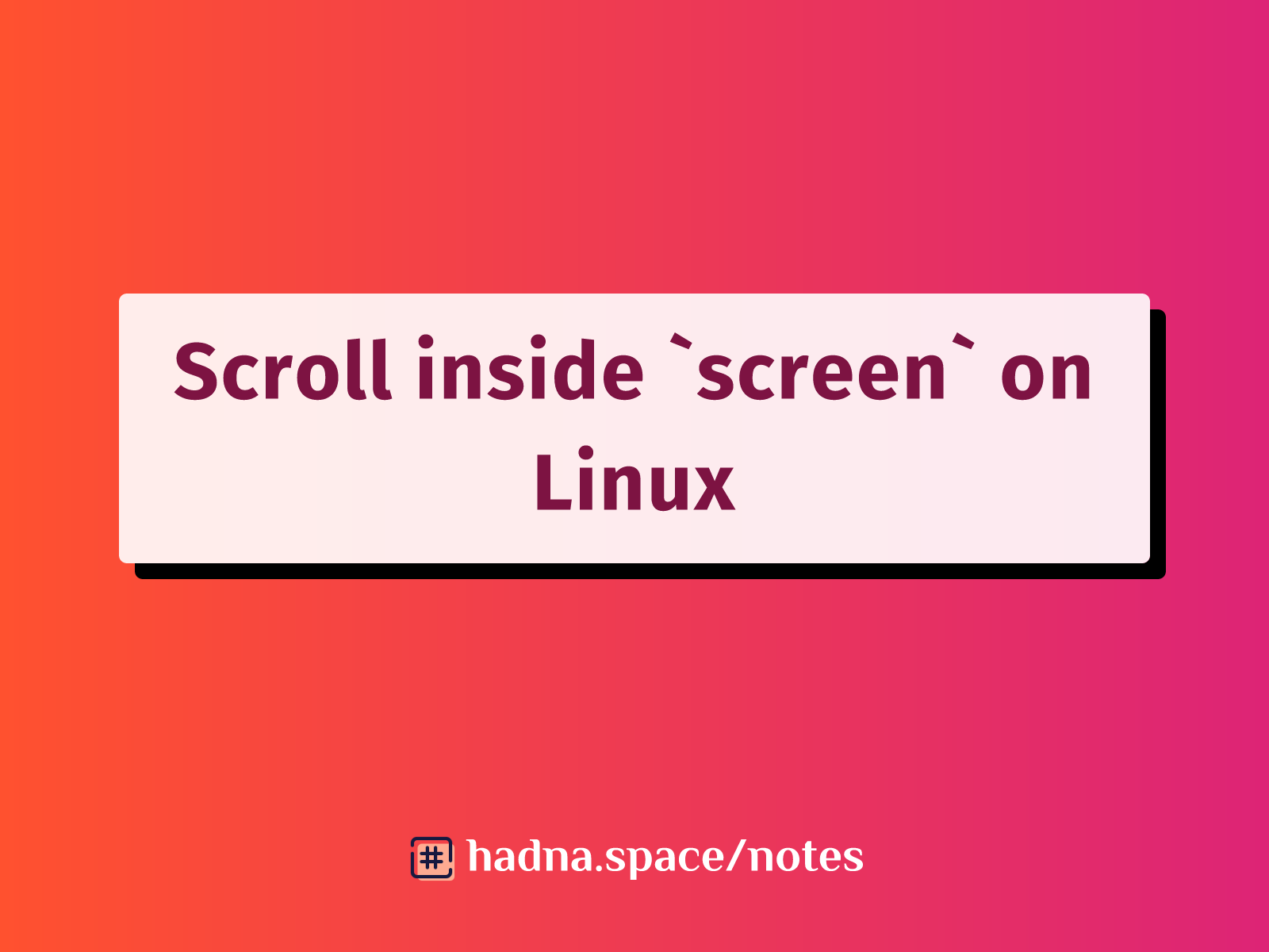 How To Scroll While You Are Using `screen` on Linux