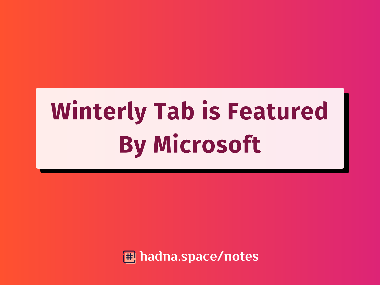 Winterly Tab is Featured By Microsoft!
